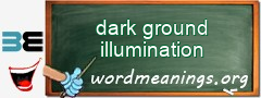 WordMeaning blackboard for dark ground illumination